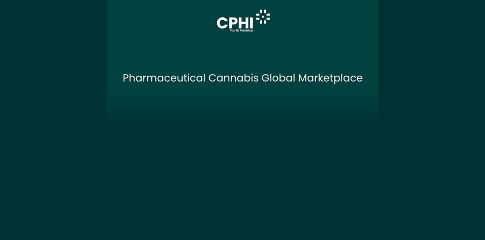 CPhI North America 2022: Pharmaceutical Cannabis Global Marketplace