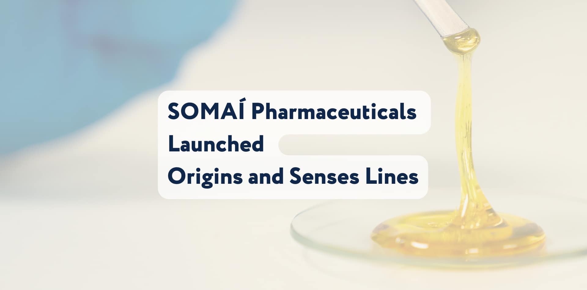 SOMAÍ Pharmaceuticals Redefines Patients Experience with the Launch of Origins and Senses Lines